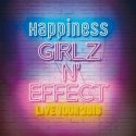 【セトリ】Happiness『GIRLZ’N EFFECT』全公演セトリまとめ！