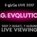 【セトリ】E-girlsライブ2017「E.G.EVOLUTION」7月15日&16日